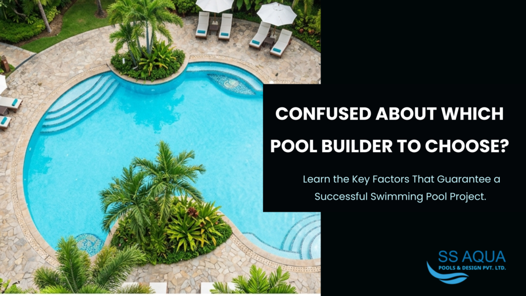 Swimming Pool Builders in Chennai: How to Compare and Choose the Right One